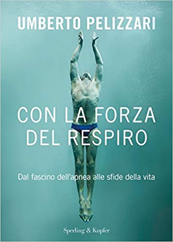 Con la forza del respiro di Umberto Pelizzari